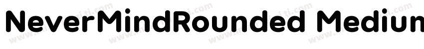 NeverMindRounded Medium字体转换